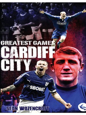 cover image of Cardiff City Greatest Games